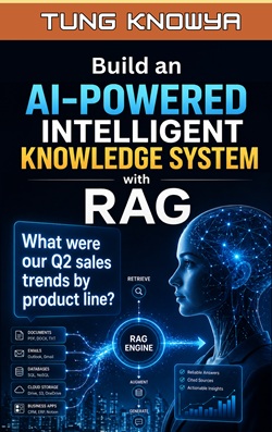Build an AI-Powered Intelligent Knowledge System with RAG: A Practical Playbook for Designing & Creating Agentic RAG Assistants That Know Your Business